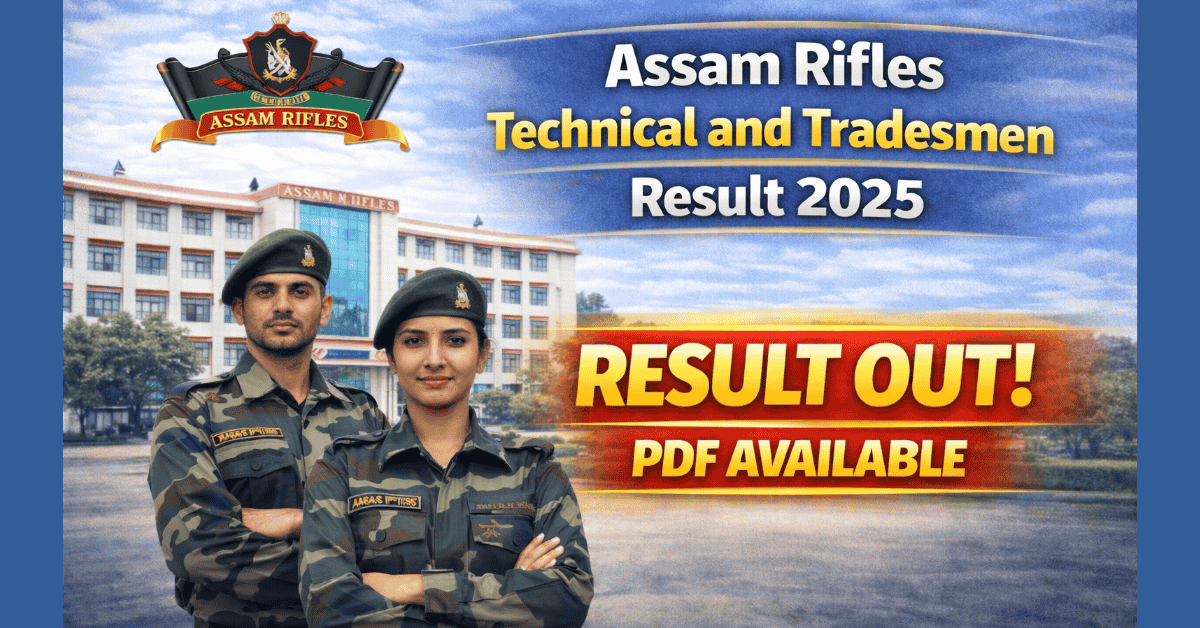 Assam Rifles Technical and Tradesmen Result 2025