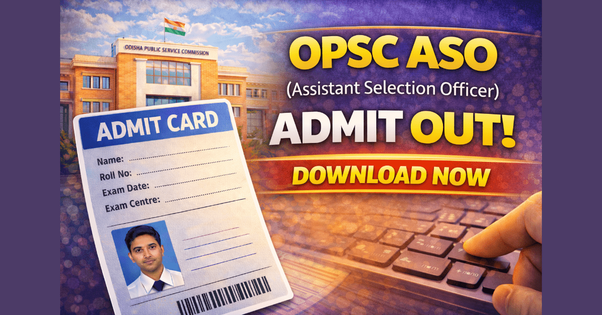 OPSC ASO Admit Card 2025