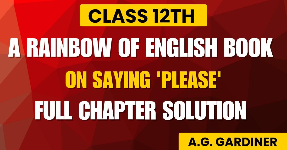 PSEB Class 12th Chapter 4 on saying Please Full Chapter solution