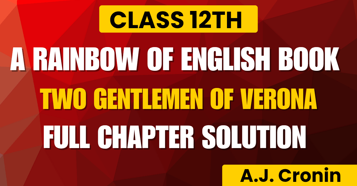 Pseb Class 12th Two Gentlemen of verona full chapter solution